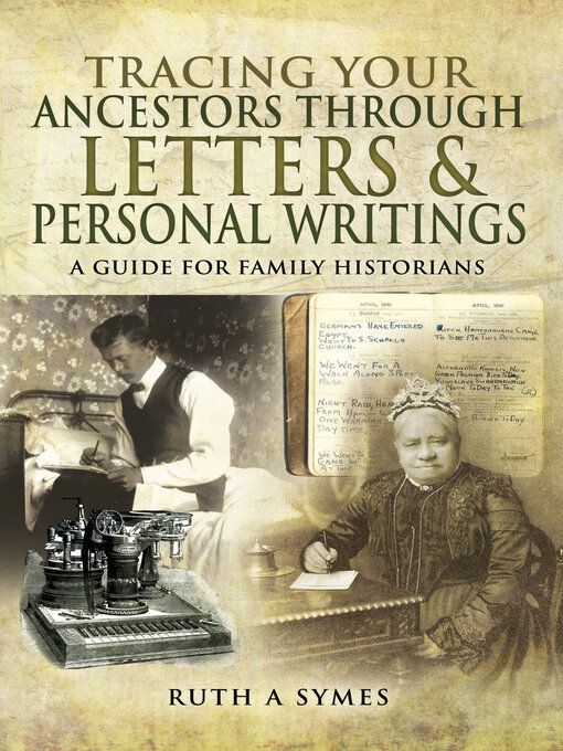 Title details for Tracing Your Ancestors Through Letters & Personal Writings by Ruth A. Symes - Available